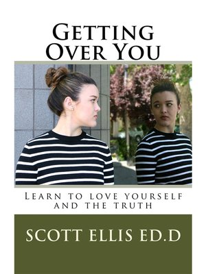 cover image of Getting Over You, Learn to Love Yourself and the Truth